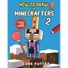 How to Draw Book For Minecrafters 2: Step-by-Step Drawing Your Favorite Story Mode Characters - Paperback