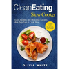 Clean Eating Slow Cooker - Paperback