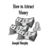 How To Attract Money - Paperback