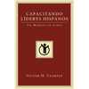 Capacitando Líderes Hispanos: Un Modelo En Línea - Hardcover