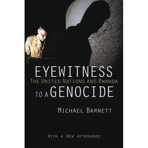 Eyewitness to a Genocide: The United Nations and Rwanda - Paperback