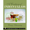 A Century of Indiana Glass: Pattern Identification and Value Guide - Paperback