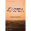 Wilderness Wanderings: Finding Contentment in the Desert Times of Life - Paperback