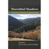 Horsethief Meadows: The Collected Poems of Alex Leavens - Paperback