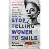 Stop Telling Women to Smile: Stories of Street Harassment and How We're Taking Back Our Power - Hardcover