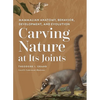 Carving Nature at Its Joints: Mammalian Anatomy, Behavior, Development, and Evolution - Hardcover