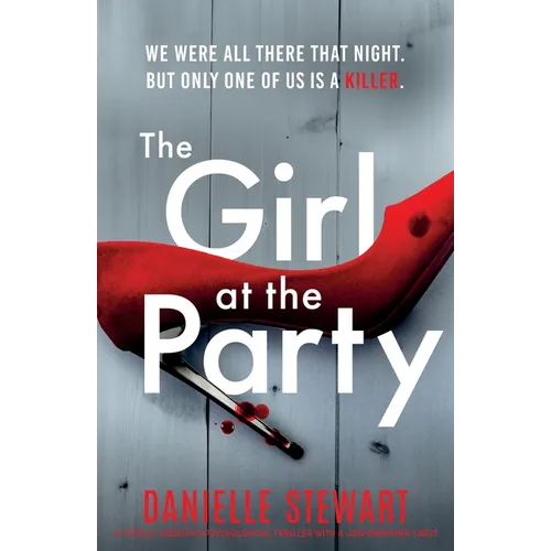 The Girl at the Party: A totally addictive psychological thriller with a jaw-dropping twist - Paperback