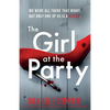 The Girl at the Party: A totally addictive psychological thriller with a jaw-dropping twist - Paperback