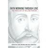 Faith Working Through Love: The Theology of William Perkins - Hardcover