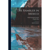 The Rambler in Mexico: MDCCCXXXIV - Paperback