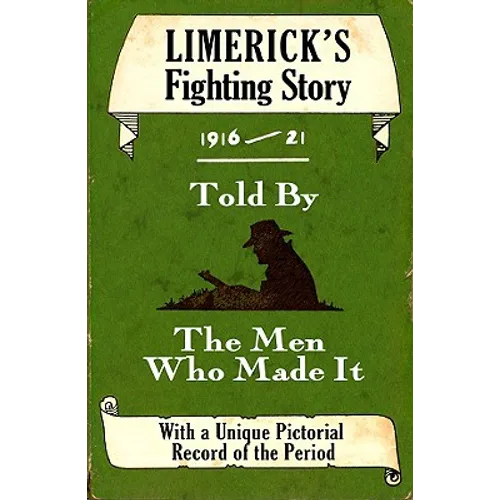 Limerick's Fighting Story 1916-21: Told by the Men Who Made It - Paperback