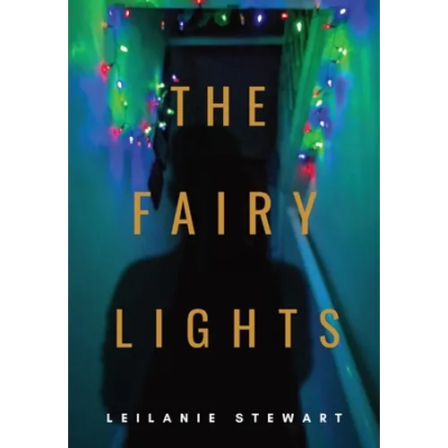 The Fairy Lights: The ghost of Christmas that never was - Hardcover