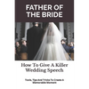 Father of the Bride: How To Give A Killer Wedding Speech - Paperback