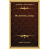 The Esoteric Zodiac - Hardcover