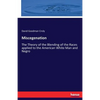 Miscegenation: The Theory of the Blending of the Races applied to the American White Man and Negro - Paperback