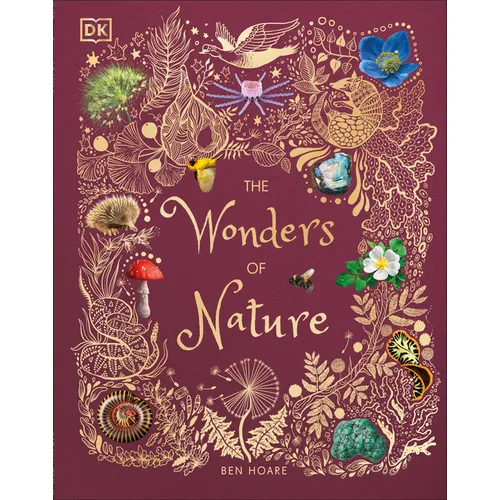 The Wonders of Nature: Discover the Incredible Stories of the Natural World - Hardcover