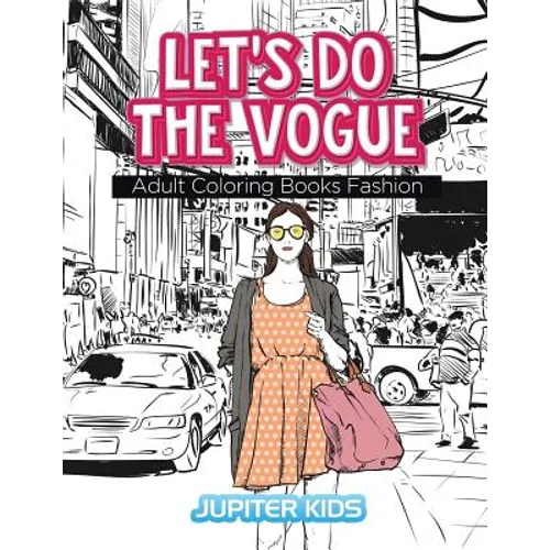 Let's Do The Vogue: Adult Coloring Books Fashion - Paperback