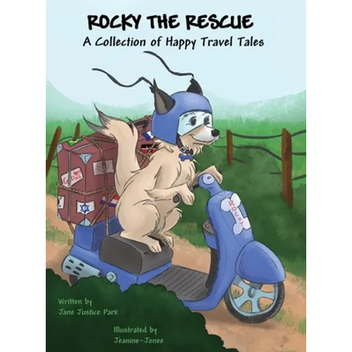 Rocky the Rescue: A Collection of Happy Travel Tales - Hardcover