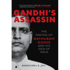 Gandhi's Assassin: The Making of Nathuram Godse and His Idea of India - Paperback