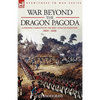 War Beyond the Dragon Pagoda: A Personal Narrative of the First Anglo-Burmese War 1824 - 1826 - Paperback