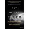 Out of the Ether: The Amazing Story of Ethereum and the $55 Million Heist That Almost Destroyed It All - Hardcover
