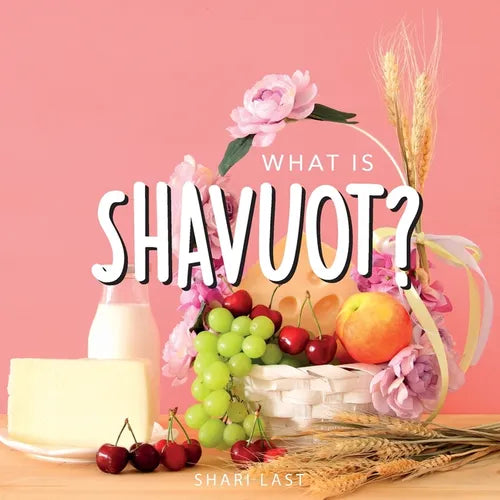 What is Shavuot?: Your guide to the unique traditions of the Jewish festival of Shavuot - Paperback