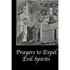 Prayers to Expel the Evil Spirits - Paperback