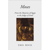 Moses: From the Mysteries of Egypt to the Judges of Israel - Paperback