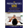 The Procrastinator's Mind: Why We Procrastinate and How to Overcome It? - Paperback