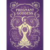 The Pregnant Goddess: Your Guide to Traditions, Rituals, and Blessings for a Sacred Pagan Pregnancy - Hardcover