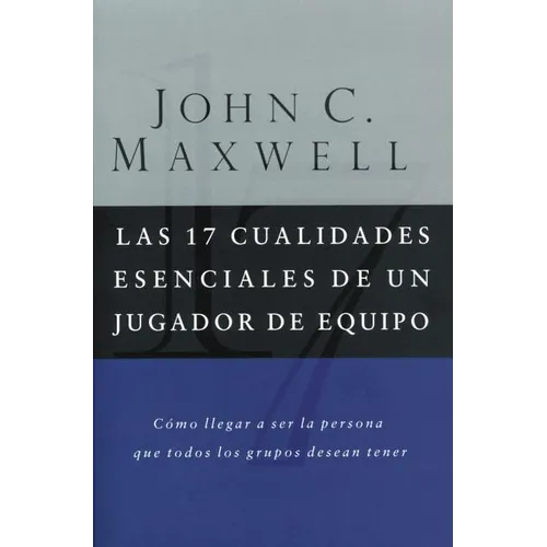Las 17 Cualidades Esenciales de Un Jugador de Equipo - Paperback