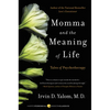 Momma and the Meaning of Life: Tales of Psychotherapy - Paperback