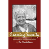 Crossing Seventy: Moments of Outrageous Aging - Paperback
