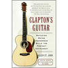 Clapton's Guitar: Watching Wayne Henderson Build the Perfect Instrument - Paperback