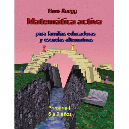 Matemática activa para familias educadoras y escuelas alternativas: Primaria I (6 a 9 años) - Paperback