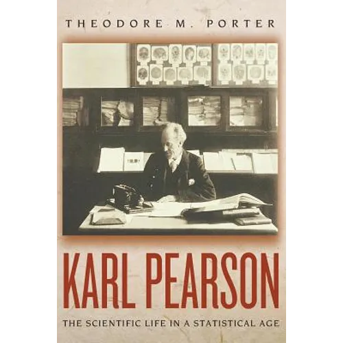 Karl Pearson: The Scientific Life in a Statistical Age - Paperback