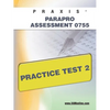 Praxis Parapro Assessment 0755 Practice Test 2 - Paperback