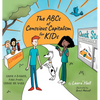The ABCs of Conscious Capitalism for KIDs: Create a Business, Make Money, Change the World - Hardcover