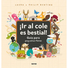¡Ir Al Cole Es Bestial!: Guía Para Pequeñas Fieras / The Wild Guide to Starting School - Hardcover