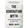 The Generation Myth: Why When You're Born Matters Less Than You Think - Hardcover