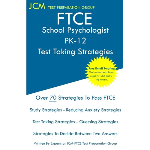 FTCE School Psychologist PK-12 - Test Taking Strategies: FTCE 036 Exam - Free Online Tutoring - New 2020 Edition - The latest strategies to pass your - Paperback