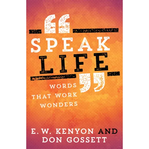 Speak Life: Words That Work Wonders - Paperback