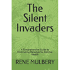 The Silent Invaders: A Comprehensive Guide to Eliminating Parasites for Optimal Health - Paperback
