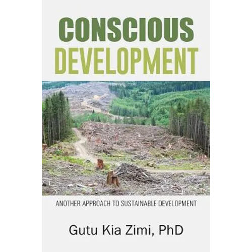 Conscious Development: Another Approach to Sustainable Development - Paperback