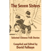 The Seven Sisters: Selected Chinese Folk Stories - Paperback