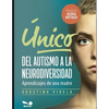 Único: del autismo a la neurodiversidad: Aprendizajes de una madre - Paperback