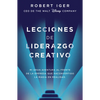Lecciones de Liderazgo Creativo. Lecciones Aprendidas Como CEO de Walt Disney Company Por 15 Años / The Ride of a Lifetime = The Ride of a Lifetime - Paperback