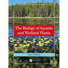 The Biology of Aquatic and Wetland Plants - Paperback
