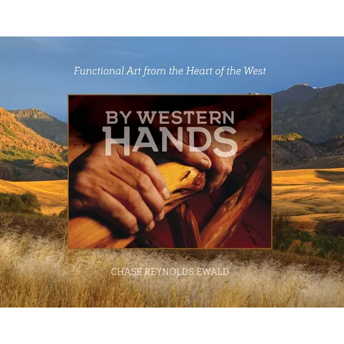 By Western Hands: Functional Art from the Heart of the West - Hardcover