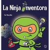 La Ninja Inventor: Un libro para niños sobre la creatividad y de dónde vienen las ideas - Hardcover